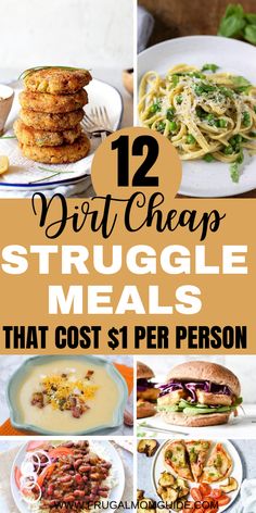 twelve different pictures with the words 12 art cheap struggle meals that cost $ 1 per person