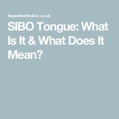 For many people with IBS, SIBO may be the underlying cause of symptoms, possibly including tongue issues or changes. Gut Health, Vitamins