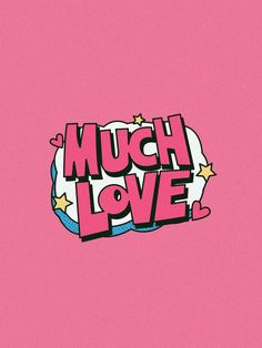 the word much love is written in pink and black on a pink background with stars