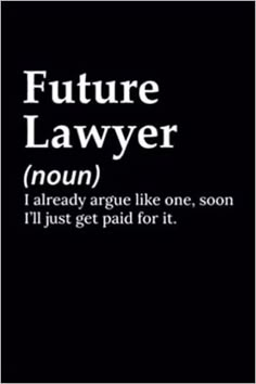 a black and white poster with the words, future lawr nom i already agree like one soon i'll just get paid for it