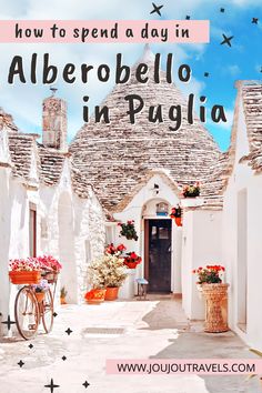 an alley with potted plants and flowers in front of the building that says how to spend a day in alberobello in puglia