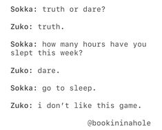 the text is written in black and white, which reads sokka truth or dare?