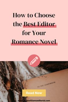 a book with the title how to choose the best editor for your romance novel