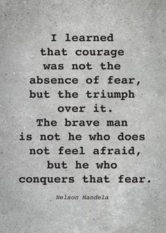 an old black and white photo with the quote i learned that courage was not the absence of fear, but the triumph over it