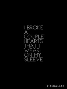 i broke a couple hearts that i wear on my sleeve by piccolllages