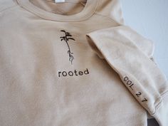 "PLEASE READ ALL** Let your roots grow down into him, and let your lives be built on him. Then your faith will grow strong in the truth you were taught, and you will overflow with thankfulness.\" COL. 2:7 Color pictured: SAND Thread color is brown- all other crewneck options that are colors will be white thread unless discussed otherwise ** PLEASE READ** Comfort Color and independent trading Co. crewnecks are LIGHTWEIGHT and thinner than your typical crewneck. Embroidered Apparel: If the listing Embroidered Crewneck Christian, Embroidery On Crew Neck, Crew Neck Embroidery Ideas, Christian Crewneck, Christian Embroidery, Christian Shirts Designs, Bible Verses For Women