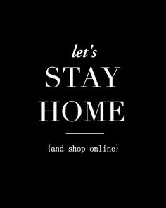 a black background with the words let's stay home and shop online on it