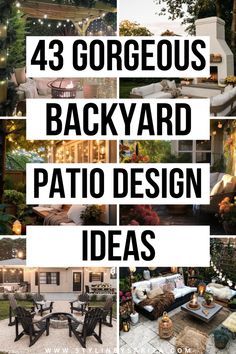 backyard patio design ideas with text overlay that reads, 48 gorgeous backyard patio design ideas