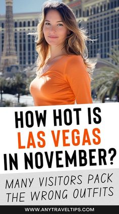 a woman standing in front of the las vegas hotel and casino with text overlay reading how hot is las vegas in november?