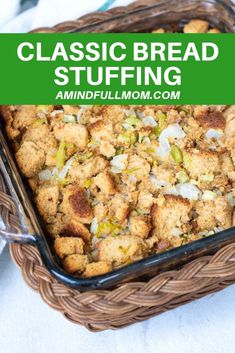 a casserole dish with bread stuffing in it and the words classic bread stuffing