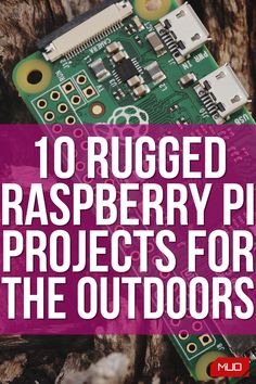 the top 10 rugged raspberry projects for the outdoors