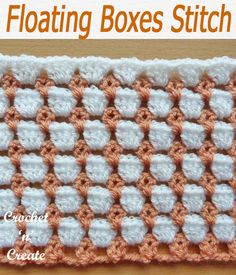 a crochet pattern with the words floating boxes stitch in white and orange colors