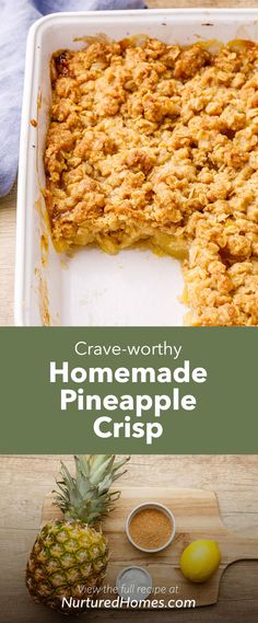 homemade pineapple crisp in a baking dish with the words, crave - worthy homemade pineapple crisp