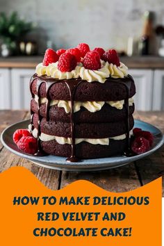 a chocolate cake with raspberries on top and the words how to make delicious red velvet and chocolate cake