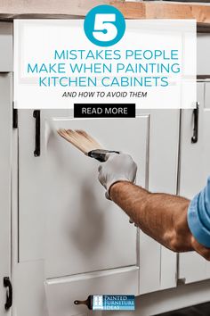 a man is painting the kitchen cabinets white with text overlay that reads 5 ways people make when painting kitchen cabinets and how to avoid them