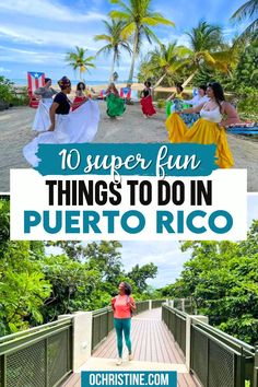 people walking across a bridge with text overlay that reads 10 super fun things to do in puerto rico