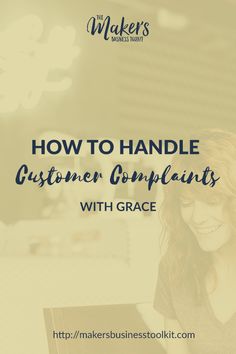 a woman sitting in front of a laptop computer text reads how to handle customer complaints with grace