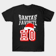 the santa's favorite ho t - shirt is on sale for $ 10 99