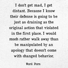 an old poem written in black and white with the words'i don't get mad, i get distant because i know their defense is going to be just as