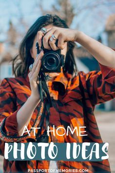 a woman taking a photo with her camera text reads at home photo ideas passport to memories