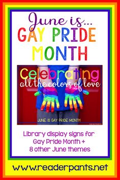 a poster with the words, june is gay pride month celebrating all the colors of love