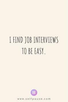 the words i find job interviews to be easy