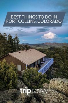 a house with the words best things to do in fort collins, colorado