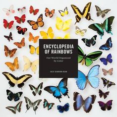 the book cover for encyclopedia of rainbows, with many different colored butterflies