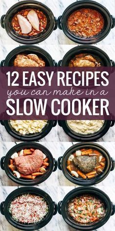 twelve slow cooker meals with the words, 12 easy recipes you can make in a slow