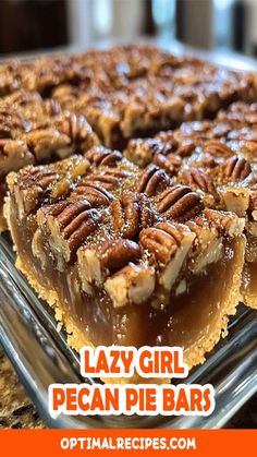 a close up of a pecan pie on a pan with the title lazy girl pecan pie bars