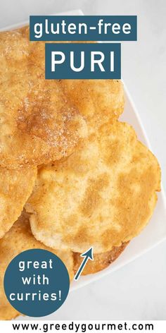 gluten - free puri on a plate with the words great with curriies below it