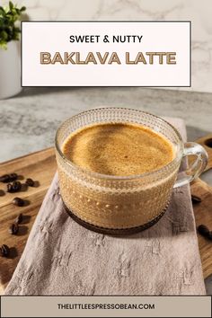 sweet and nutty bakava latte is the perfect dessert for breakfast or brunch