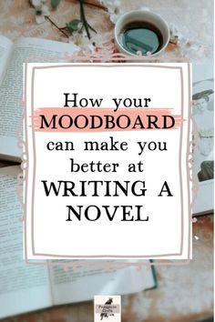 an open book with the title how your moodboard can make you better at writing a novel