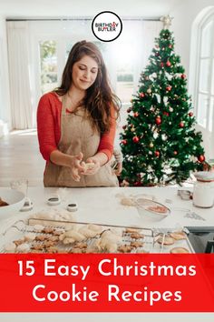 a woman in an apron preparing cookies on a table with the words 15 easy christmas cookie recipes