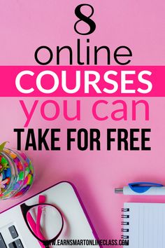 a pink background with the words 8 online courses you can take for free