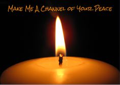 a candle with the words make me a channel of your peace