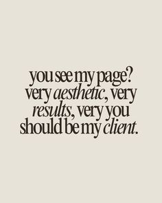 You see my page? Very aesthetic, very results, very you should be my client.   A take on the "very demure, very mindful" quote  Beauty quote, makeup, beauty, beauty business, beauty professional Lash Quotes Funny, Esthetics Business Names, Beauty School Quotes, Esthetician Business Ideas, Facial Instagram Captions, Cosmetology Captions, Aesthetic Business Ideas, Lash Instagram Feed, Hairstylist Inspiration Quotes