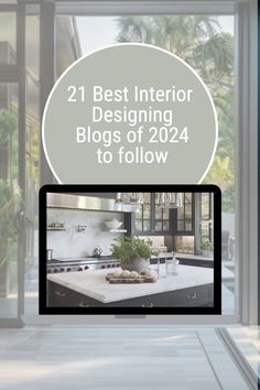 a kitchen with the words best interior designing blogs of 2014 to follow on it