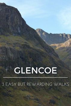 the mountains with text that reads, glenoe 3 easy but rewarding walks