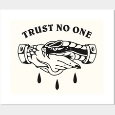 a black and white poster with the words trust no one on it's hand