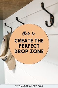 Wall hooks on a white shiplap wall. The text over the image reads, "how to create the perfect drop zone". House Drop Zone, Small Corner Entryway Ideas, Home Drop Zone, Small Drop Zone Ideas, Small Drop Zone, Drop Zone Ideas Entryway, Mudroom Drop Zone, Entryway Drop Zone, Drop Zone Ideas