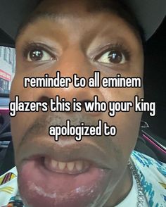 a man wearing a hat with the caption reminder to all emimen glazers this is who your king apoloized to