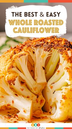 the best and easy whole roasted cauliflower recipe with text overlay that reads, the best & easy whole roasted cauliflower