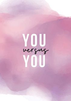 the words you versus you on a pink and white background with watercolor paint strokes