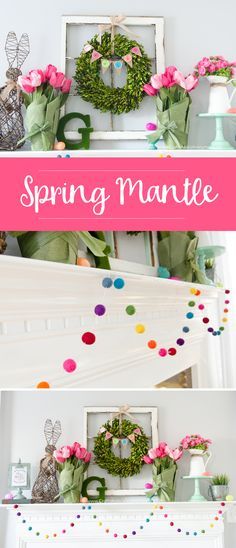 spring mantel with flowers and wreaths on top