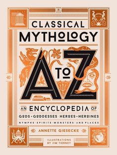 classical mythology an encyclopedia of god's goddesss, herbes, and aliens