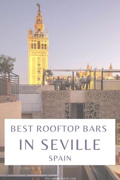 the top bars in sevillie spain with text overlay reading best rooftop bars in sevillie spain