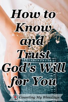 someone is holding their jeans with the words how to know and trust god's will for