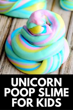 unicorn poop slime for kids with text overlay