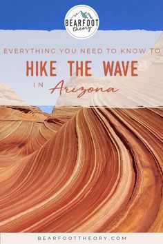 the wave in arizona with text overlay reading everything you need to know to hike the wave in arizona